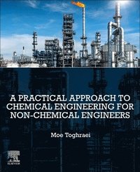 bokomslag A Practical Approach to Chemical Engineering for Non-Chemical Engineers