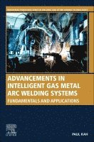 Paul Kah - Advancements in Intelligent Gas Metal Arc Welding Systems, Häftad