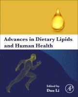 Duo Li, Australia) Li, Duo (Chief Professor of Nutrition, Institute of Nutrition and Health, Qingdao University; Professor Emeritus of Nutrition, Department of Food Science and Nutrition, Zhejiang University, China; Adjunct Professor, Department of Nutrition and Dietetics, Monash University - Advances in Dietary Lipids and Human Health, Häftad