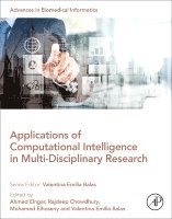 Ahmed A. Elngar, Rajdeep Chowdhury, Mohamed Elhoseny, Valentina Emilia Balas - Applications of Computational Intelligence in Multi-Disciplinary Research, Häftad