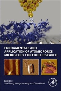 bokomslag Fundamentals and Application of Atomic Force Microscopy for Food Research