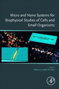 bokomslag Micro and Nano Systems for Biophysical Studies of Cells and Small Organisms