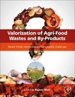 Rajeev Bhat - Valorization of Agri-Food Wastes and By-Products, Häftad