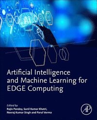 bokomslag Artificial Intelligence and Machine Learning for EDGE Computing