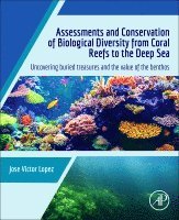 Jose Victor Lopez, USA) Lopez, Jose Victor (Research, Nova Southeastern University’s Halmos College of Arts and Sciences (NSU HCAS), FL - Assessments and Conservation of Biological Diversity from Coral Reefs to the Deep Sea, Häftad