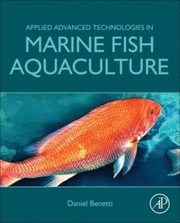 bokomslag Applied Advanced Technologies in Marine Fish Aquaculture