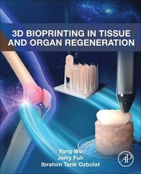 bokomslag 3D Bioprinting in Tissue and Organ Regeneration