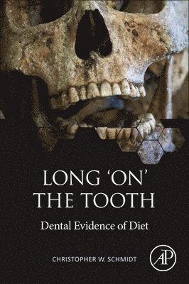 Christopher W. Schmidt, USA) Schmidt, Christopher W. (Director, Indiana Prehistory Laboratory, University of Indianapolis, Indianapolis, IN - Long 'on' the Tooth, Häftad