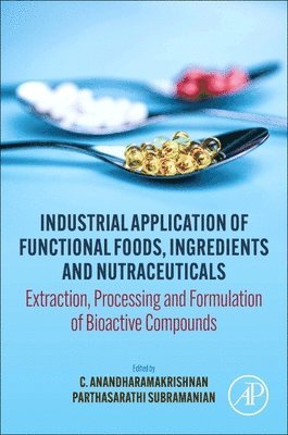 bokomslag Industrial Application of Functional Foods, Ingredients and Nutraceuticals