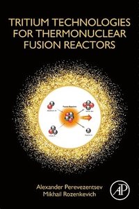 bokomslag Tritium Technologies for Thermonuclear Fusion Reactors
