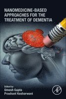 Umesh Gupta, Prashant Kesharwani - Nanomedicine-Based Approaches for the Treatment of Dementia, Häftad