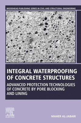 Maher Al-Jabari, Palestine) Al-Jabari, Maher (Full Professor, Faculty of Engineering, Palestine Polytechnic University, Hebron - Integral Waterproofing of Concrete Structures, Häftad