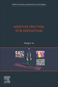 bokomslag Additive Friction Stir Deposition