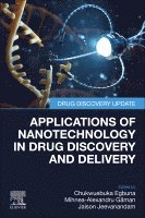Chukwuebuka Egbuna, Mihnea-Alexandru Gaman, Jaison Jeevanandam - Applications of Nanotechnology in Drug Discovery and Delivery, Häftad