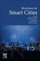 Saravanan Krishnan, Valentina Emilia Balas, E. Golden Julie, Harold Robinson Yesudhas, Raghvendra Kumar - Blockchain for Smart Cities, Häftad
