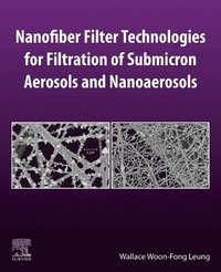 bokomslag Nanofiber Filter Technologies for Filtration of Submicron Aerosols and Nanoaerosols