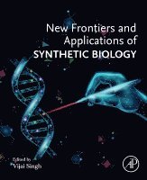 Vijai Singh - New Frontiers and Applications of Synthetic Biology, Häftad