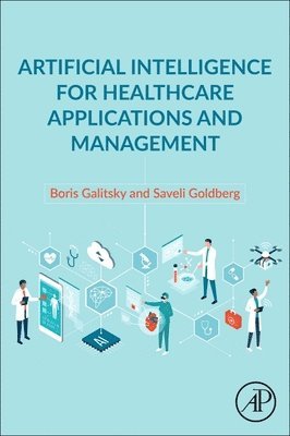 bokomslag Artificial Intelligence for Healthcare Applications and Management