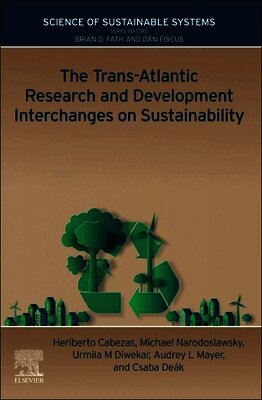 Heriberto Cabezas, Urmila M Diwekar, Michael Narodoslawsky, Audrey L Mayer, Csaba De�k - The Trans-Atlantic Research and Development Interchanges on Sustainability, Häftad