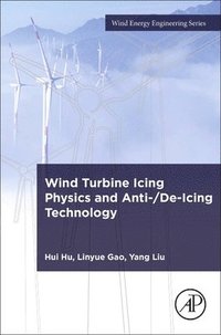 bokomslag Wind Turbine Icing Physics and Anti-/De-Icing Technology