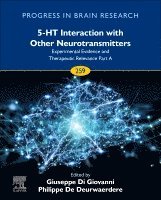 Giuseppe Di Giovanni, Philippe De Deurwaerdere - 5-HT Interaction with Other Neurotransmitters: Experimental Evidence and Therapeutic Relevance Part A, Inbunden