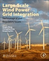 Ningbo Wang, Chongqing Kang, Dongming Ren - Large-Scale Wind Power Grid Integration, Häftad