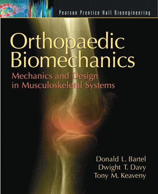 Donald Bartel, Dwight Davy, Tony Keaveny - Orthopaedic Biomechanics, Häftad