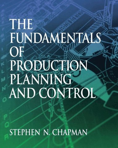 Stephen Chapman - Fundamentals of Production Planning and Control, Häftad