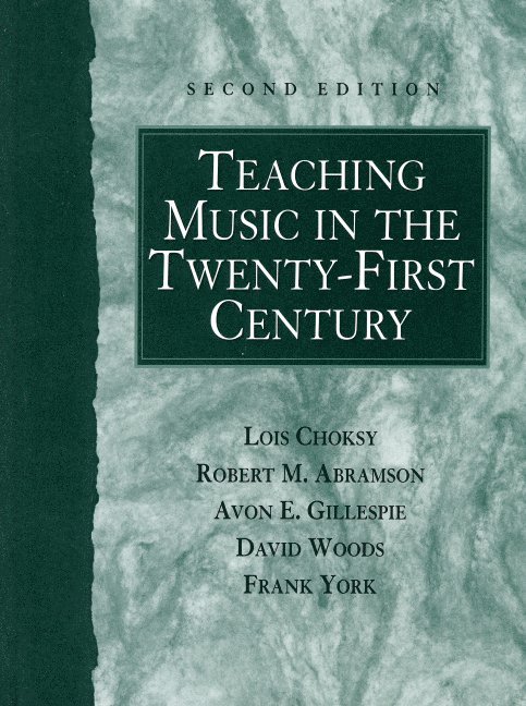 Lois Choksy, Robert Abramson, Avon Gillespie, David Woods, Frank York - Teaching Music in the Twenty-First Century, Inbunden