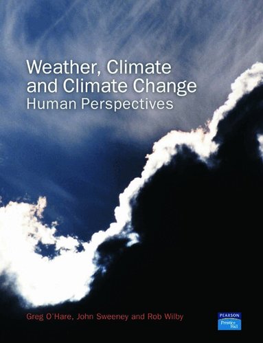 Greg O'Hare, John Sweeney, Rob Wilby - Weather, Climate and Climate Change, Häftad
