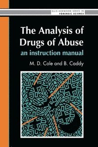 bokomslag The Analysis Of Drugs Of Abuse: An Instruction Manual
