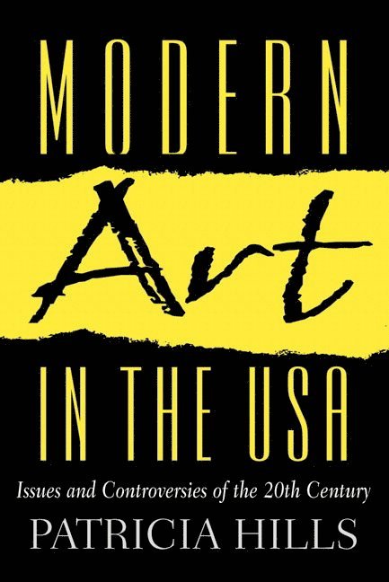 Modern Art in the USA:Issues and Controversies of the 20th Century