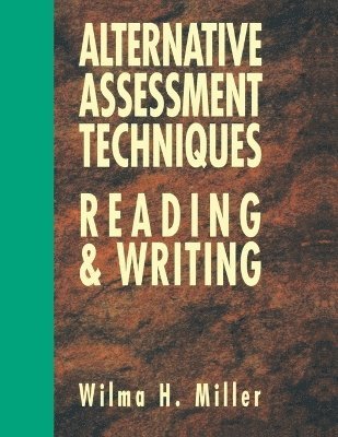 Wilma H. Miller, Wilma H Miller - Alternative Assessment Techniques for Reading & Writing, Häftad
