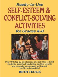 bokomslag Ready-to-Use Self-Esteem & Conflict Solving Activities for Grades 4-8