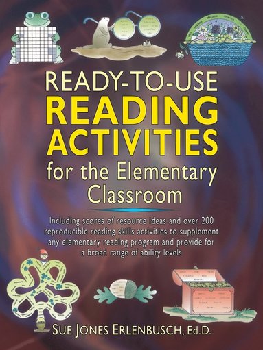 Sue Jones Erlenbusch Ed.D. - Ready-to-Use Reading Activities for the Elementary Classroom, Häftad