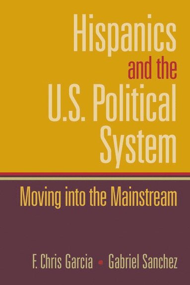 bokomslag Hispanics and the U.S. Political System