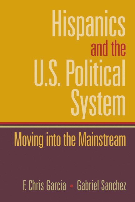 Chris Garcia, Gabriel Sanchez - Hispanics and the U.S. Political System, Häftad