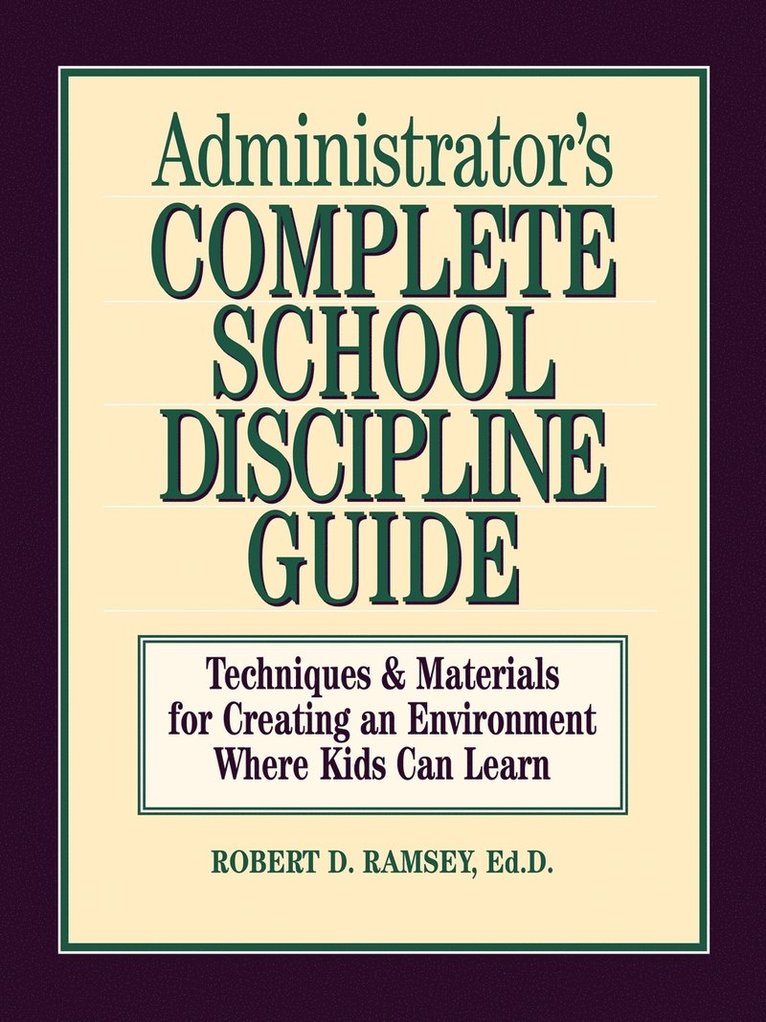 Robert D. Ramsey, Ramsey, Robert D Ramsey - Administrator's Complete School Discipline Guide, Häftad