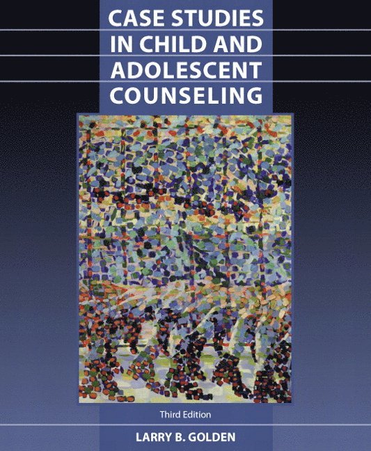 Larry Golden - Case Studies in Child and Adolescent Counseling, Häftad