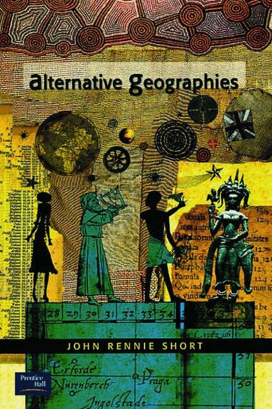 John R. Short - Alternative Geographies, Häftad
