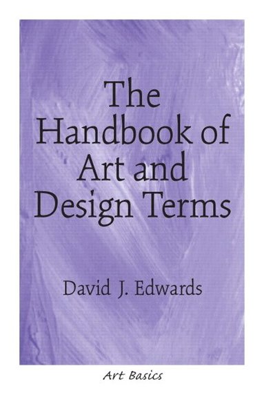 David Edwards - Handbook of Art and Design Terms, The, Häftad