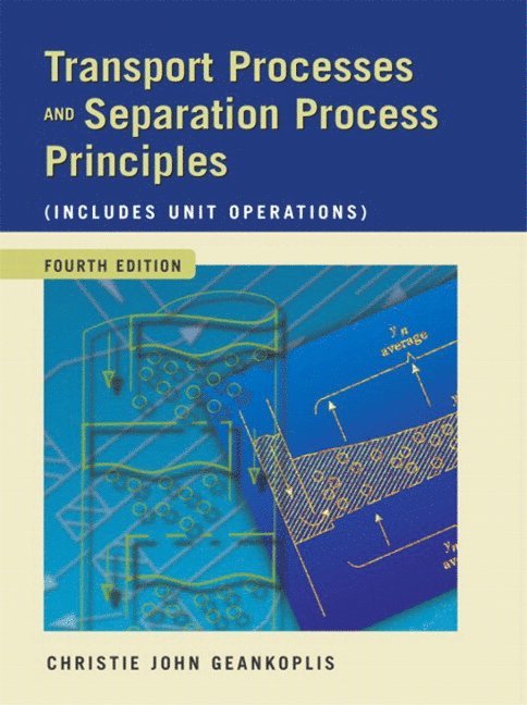 Transport Processes and Separation Process Principles (Includes Unit Operations) 1