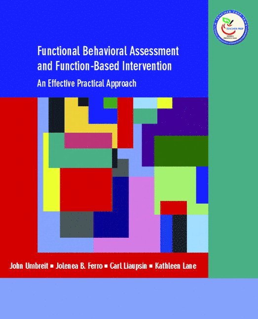 John Umbreit, Jolenea Ferro, Carl Liaupsin, Kathleen Lane - Functional Behavioral Assessment and Function-Based Intervention, Häftad