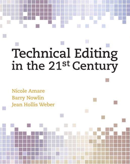 Nicole Amare, Barry Nowlin, Jean Weber - Technical Editing in the 21st Century, Häftad