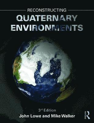 John J. Lowe, Mike Walker - Reconstructing Quaternary Environments, Häftad