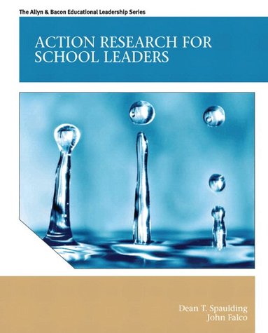 Dean Spaulding, John Falco - Action Research for School Leaders, Häftad