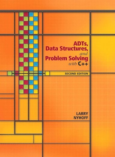 bokomslag ADTs, Data Structures, and Problem Solving with C++