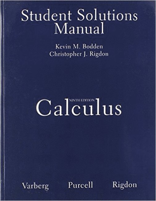 Dale Varberg, Edwin Purcell, Steve Rigdon - Student Solutions Manual for Calculus, Häftad