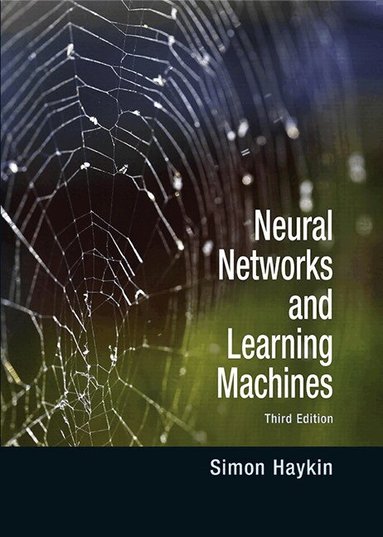 Simon Haykin - Neural Networks and Learning Machines, Inbunden
