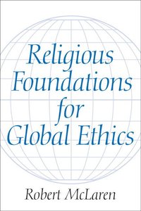 bokomslag Religious Foundations for Global Ethics